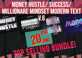 Money Hustle / Success / Wealth / Millionare / Rich / Swag / Modern Text V6 PSD + PNG t shirt designs for sale
