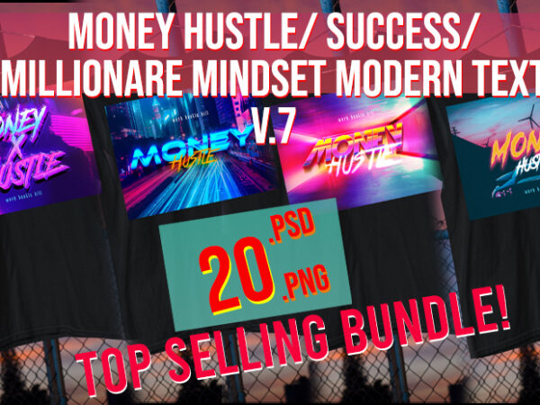 Money hustle / success / wealth / millionare / rich / swag / modern text v7 psd + png t shirt designs for sale
