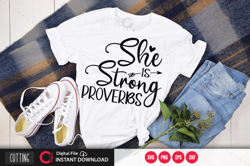 She is strong proverbs SVG DESIGN,CUT FILE DESIGN