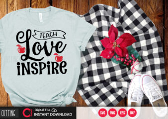 Teach love inspire SVG DESIGN,CUT FILE DESIGN