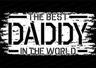 the best dad in the world t shirt design svg, father / dad funny quoteS t shirt design SVG , THE BEST DAD IN THE GALAXY, best dad ever, father’s