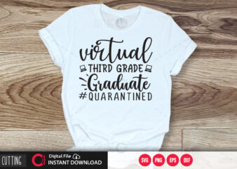 Virtual third grade graduate #quarantined SVG DESIGN,CUT FILE DESIGN