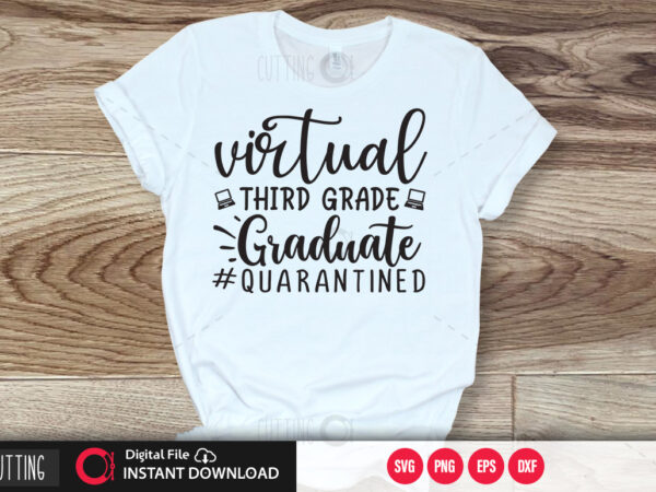Virtual third grade graduate #quarantined svg design,cut file design