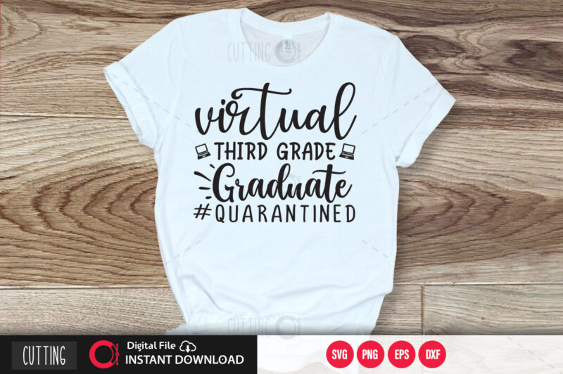 Virtual third grade graduate #quarantined SVG DESIGN,CUT FILE DESIGN