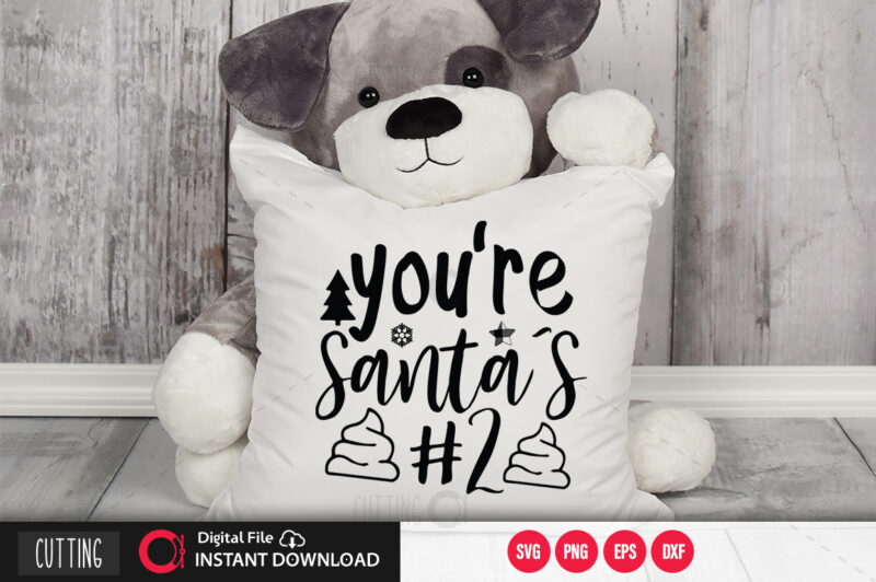 You’re santa’s #2 SVG DESIGN,CUT FILE DESIGN