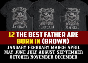 12 brown THE BEST FATHER/dad are born in tshirt designs bundle