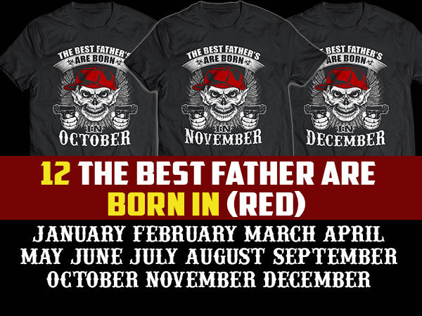 12 red the best father/dad are born in tshirt designs bundle