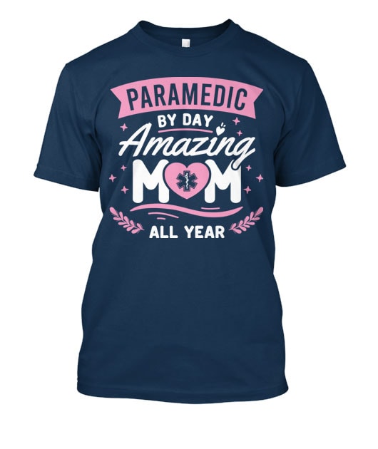 Paramedic By Day Amazing Mom