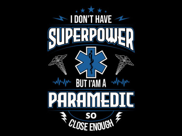 Superpower paramedic t shirt template vector