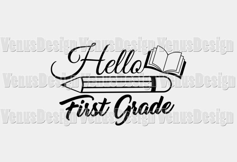 Hello First Grade, Back to School Svg, Editable Design