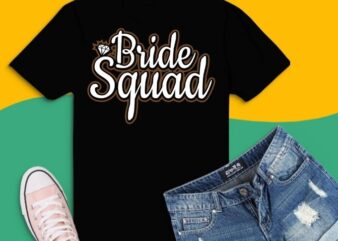 Bride squad bridesmaid Bridal Party Scottsdale T-shirt svg,bridesmaid shirts, bridesmaid shirt, brides shirts, bride to be shirts, bride to be shirt, bride shirts, bride shirt, Bachelorette Party Shirts, Bridal Party