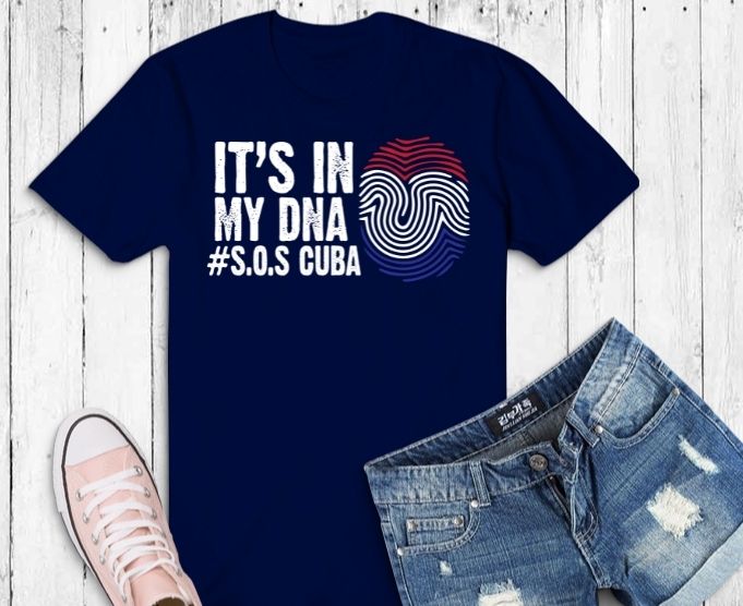 Cuba Cuba Flag, Cuban Pride Men Women Tee, Sos Cuba Cuba Flag Cuban Pride it's in my DNA Men Women T- design svg,Cuba Cuba Flag Cuban,it's in my DNA