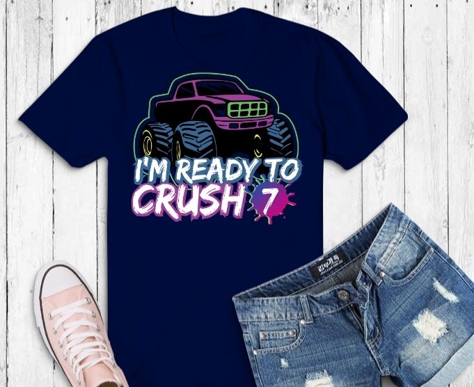 Kids I'm Ready To Crush 7 Pre K Monster Truck T-shirt design svg,I'm Ready To Crush 7 png, I'm Ready To Crush 5th birthday, 7 years birthday kids,monster truck, racing,