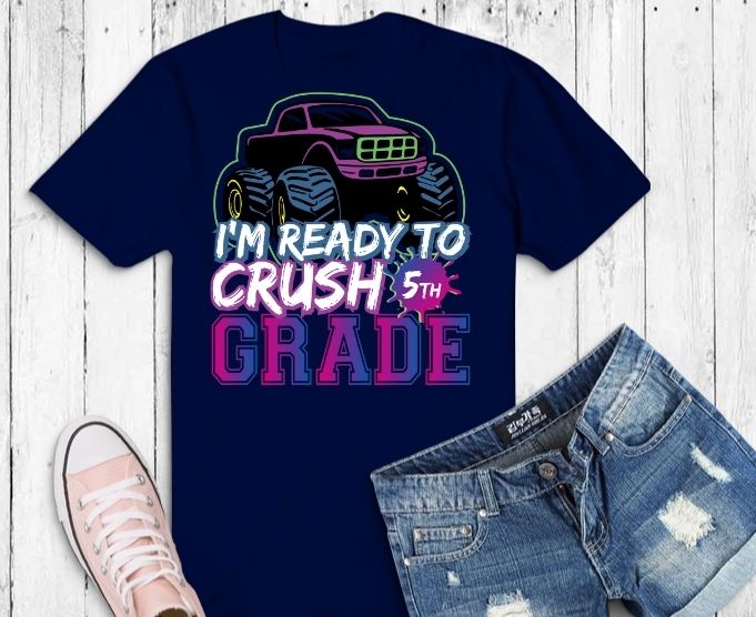 Kids I'm Ready To Crush 5th grade, Pre school Monster Truck T-shirt design svg,I'm Ready To Crush 5 png, I'm Ready To Crush 5th birthday,5th years birthday kids,monster truck, racing,