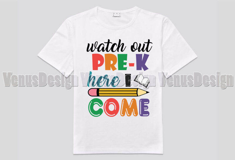 Watch Out Pre K Here I Come Tshirt Design, Editable Design