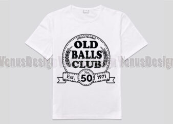 Old Balls Club 50th Birthday Est 1971 Design