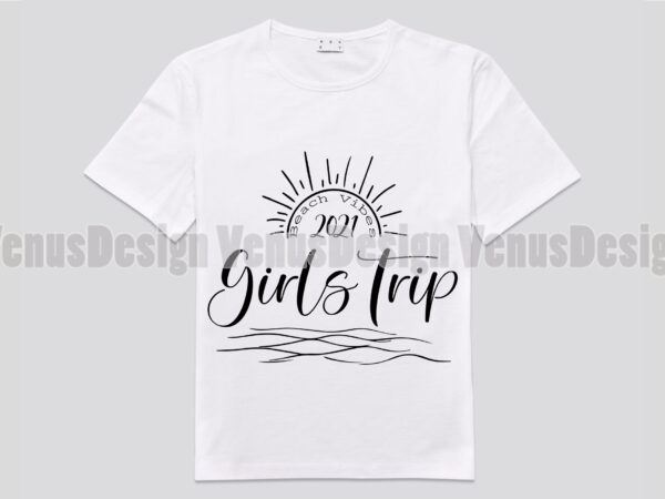 Girl trip 2021 beach vibes editable design