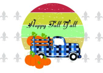 Happy Fall Y’all Trending Gifts, Shirt For Fall Svg File Diy Crafts Svg Files For Cricut, Silhouette Sublimation Files
