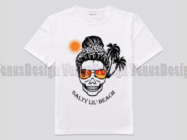 Salty lil beach t-shirt design