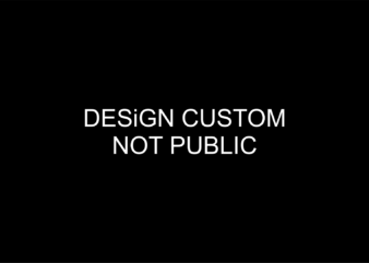 t shirt design custom not public