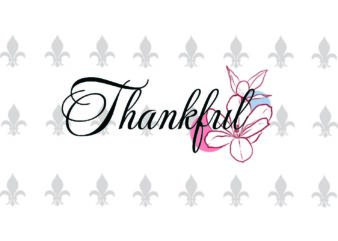 ThankFul Thanksgiving Gifts, Shirt For Thanksgiving Svg File Diy Crafts Svg Files For Cricut, Silhouette Sublimation Files t shirt designs for sale