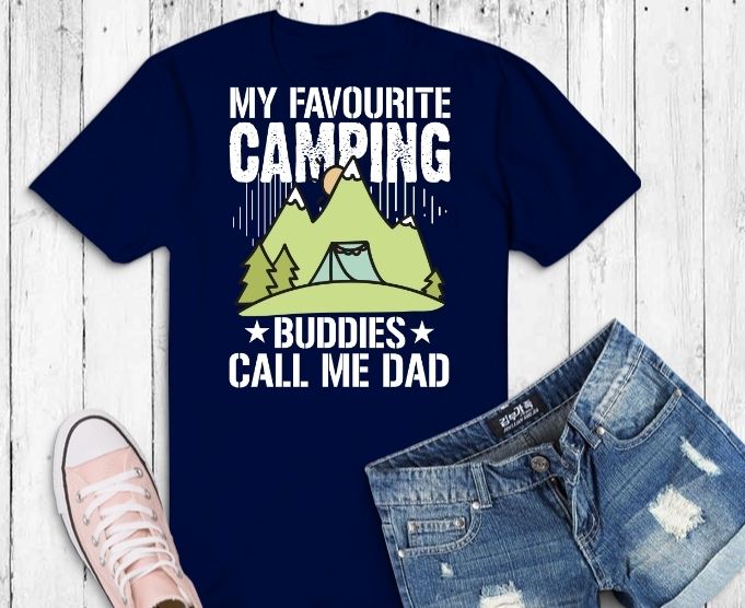 my favorite camping buddies call me dad vintage tshirt design svg, Mens my favorite camping buddies call me papa vintage T-Shirt,my favorite camping buddies call me dad mom, husband ,