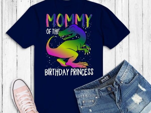 Funny unicorn birthday tees gifts shirt design svg,mommy of the birthday princess dabbing unicorn girl t-shirt, unicorn t- rax,dinosaur,