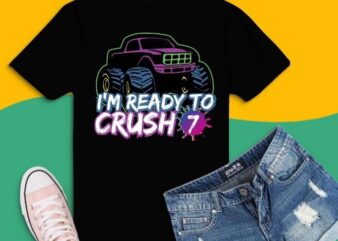 Kids I’m Ready To Crush 7 Pre K Monster Truck T-shirt design svg,I’m Ready To Crush 7 png, I’m Ready To Crush 5th birthday, 7 years birthday kids,monster truck, racing,