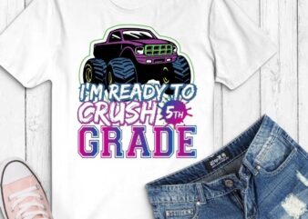 Kids I’m Ready To Crush 5th grade, Pre school Monster Truck T-shirt design svg,I’m Ready To Crush 5 png, I’m Ready To Crush 5th birthday,5th years birthday kids,monster truck, racing,