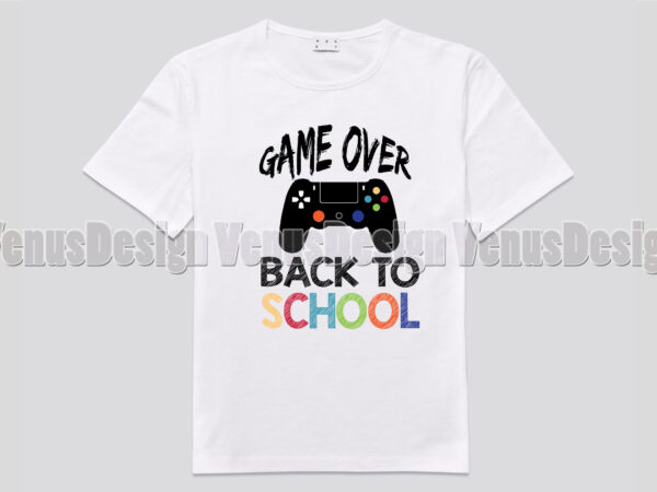 Game over back to school tshirt design, editable design