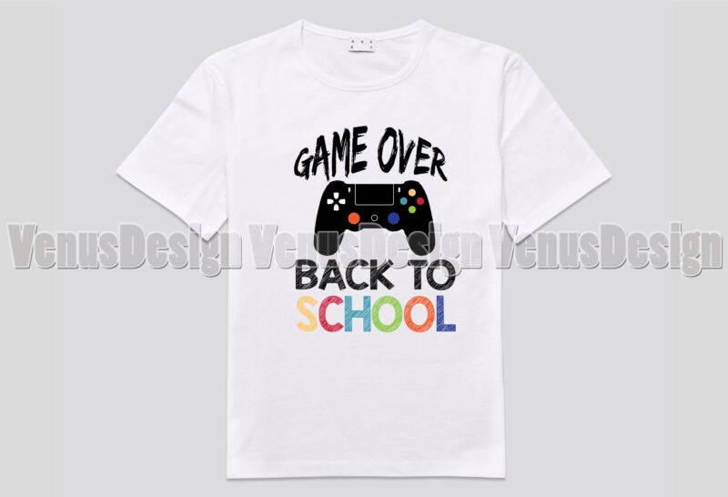 Game Over Back To School Tshirt Design, Editable Design
