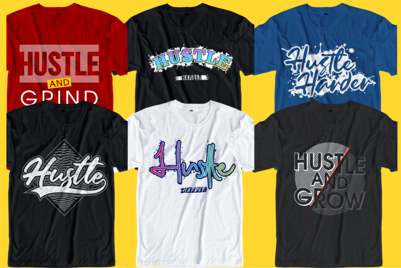 hustle t shirt design bundle, hustle design,hustle design bundle,hustle t shirt,hustle svg,hustle bundle svg,hustle slogan,hustle quotes,hustle motivational,