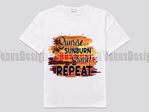 Sunrise sunburn sunset repeat editable design