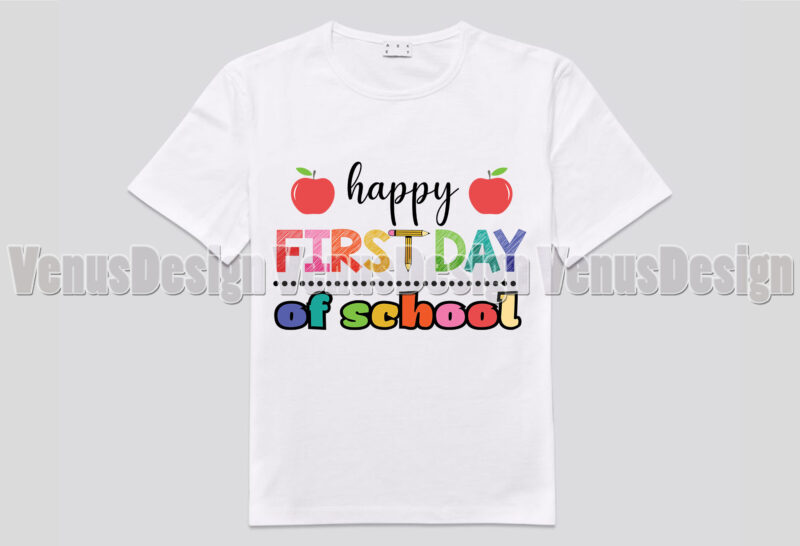 Happy First Day Of School Tshirt Design, Editable Design