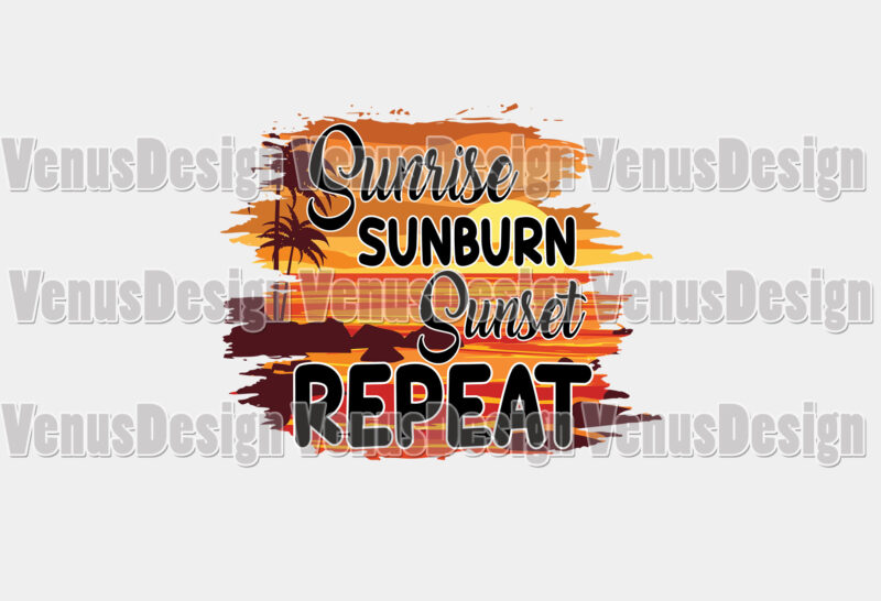 Sunrise Sunburn Sunset Repeat Editable Design