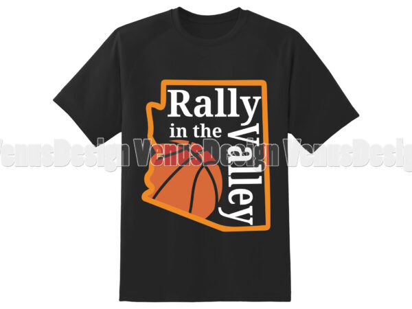 Rally in the valley phoneix suns rally in the valley phoneix suns t shirt design online
