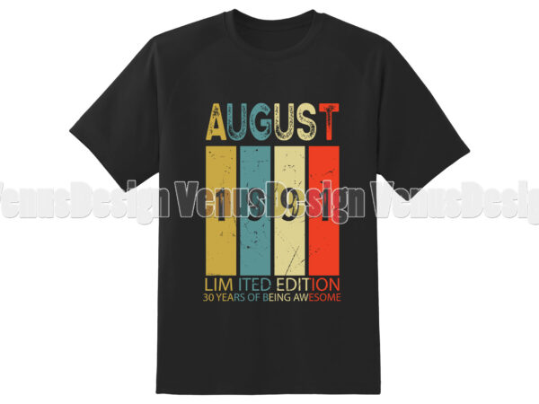 August 1991 limited edition 30 years of being awesome t shirt vector