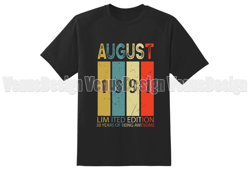 August 1991 Limited Edition 30 Years Of Being Awesome - Buy t-shirt designs