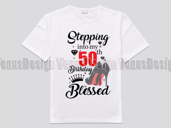 Stepping into my 50th birthday blessed editable design