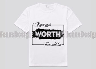 Know Your Worth Then Add Tax Editable Design