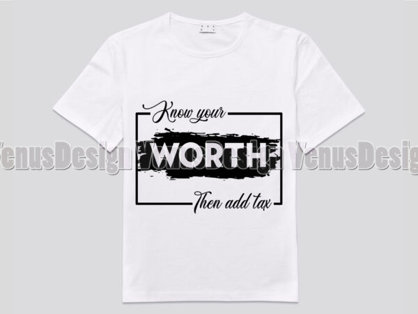 Know your worth then add tax editable design