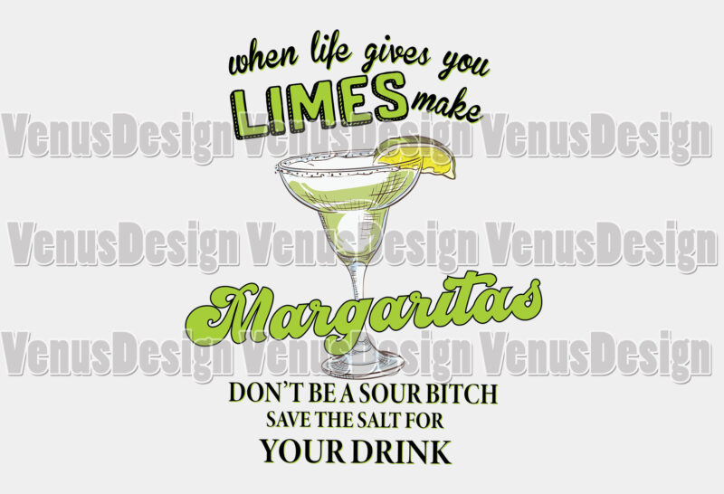 When Life Gives You Limes Make Margaritas Editable Design
