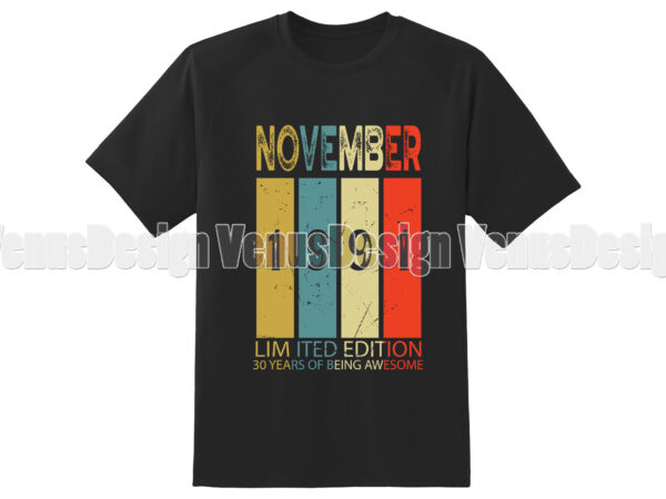 November 1991 limited edition 30 years of being awesome T shirt vector artwork