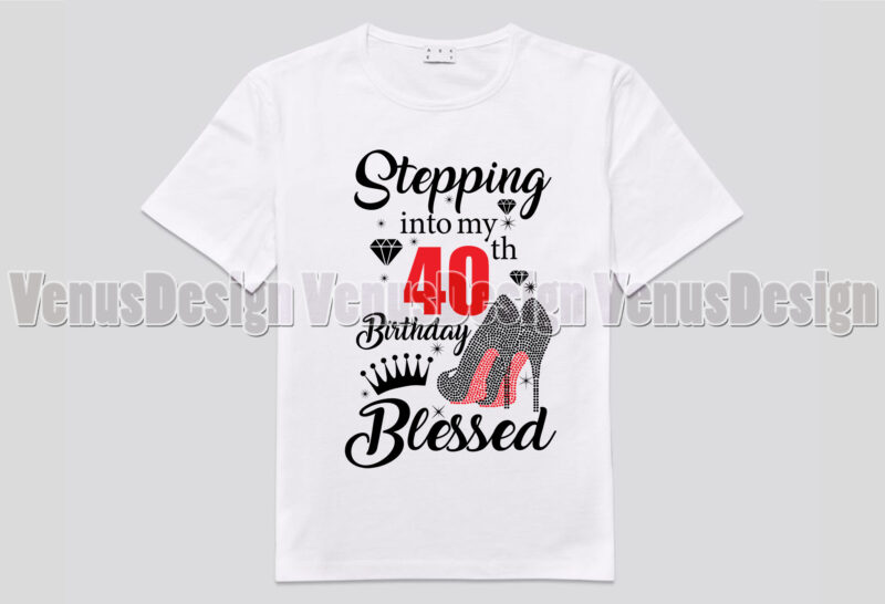 Stepping Into My 40th Birthday Blessed Editable Design