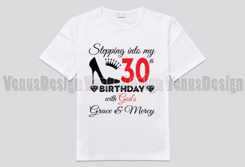 Stepping Into My 30th Birthday With Gods Grace And Mercy Design