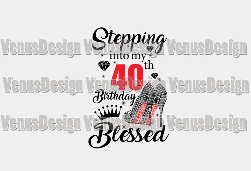 Stepping Into My 40th Birthday Blessed Editable Design