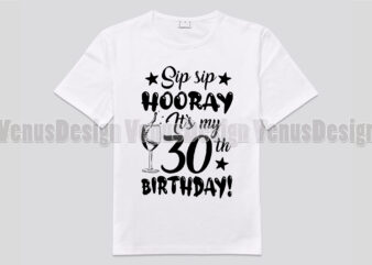 Sip Sip Hooray Its My 30th Birthday Editable Design