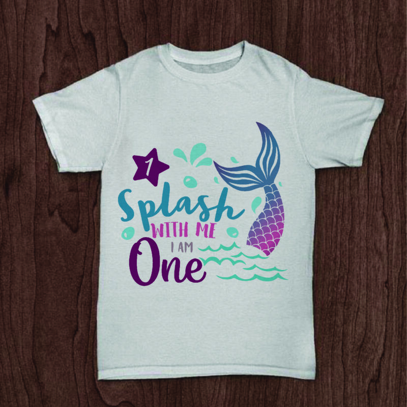 Splash With Me Iam One Birthday Gifts, Shirt For Birthday Girl Svg File Diy Crafts Svg Files For Cricut, Silhouette Sublimation Files