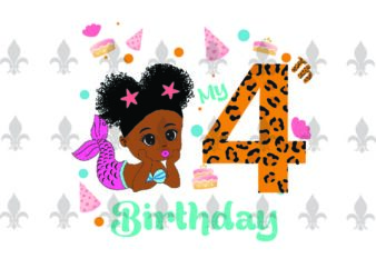 My 4th Birthday Black Mermaid Baby Birthday Gifts, Shirt For Birthday Girl Svg File Diy Crafts Svg Files For Cricut, Silhouette Sublimation Files