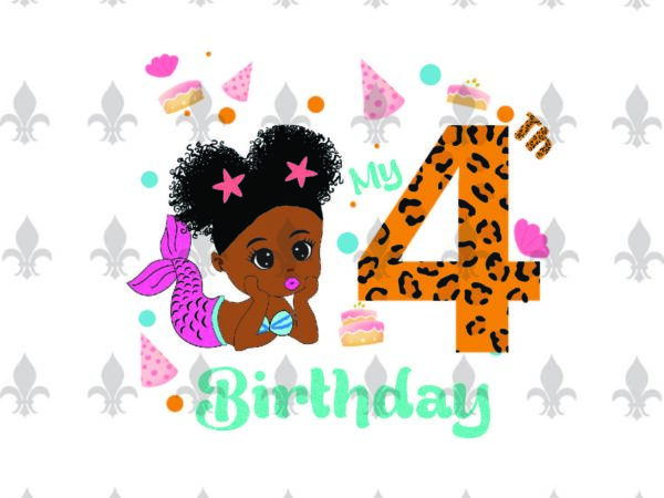 My 4th birthday black mermaid baby birthday gifts, shirt for birthday girl svg file diy crafts svg files for cricut, silhouette sublimation files t shirt designs for sale
